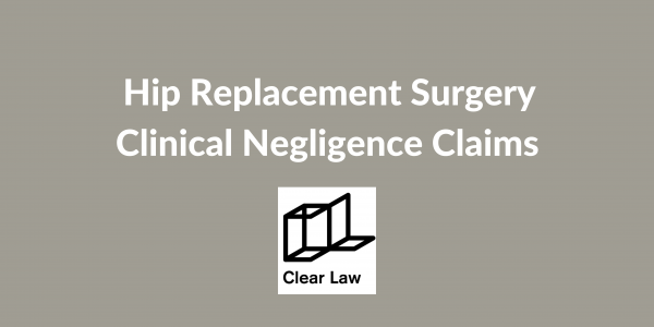 Hip Replacement Surgery Clinical Negligence Claims - written by Gurdeep Singh, Clinical Negligence Solicitor